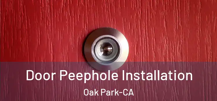  Door Peephole Installation Oak Park-CA